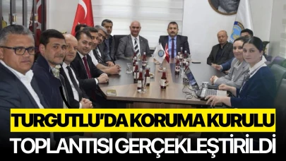 Turgutlu’da Koruma Kurulu Toplantısı Gerçekleştirildi