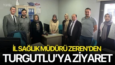 İl Sağlık Müdürü Zeren’den Turgutlu’ya ziyaret