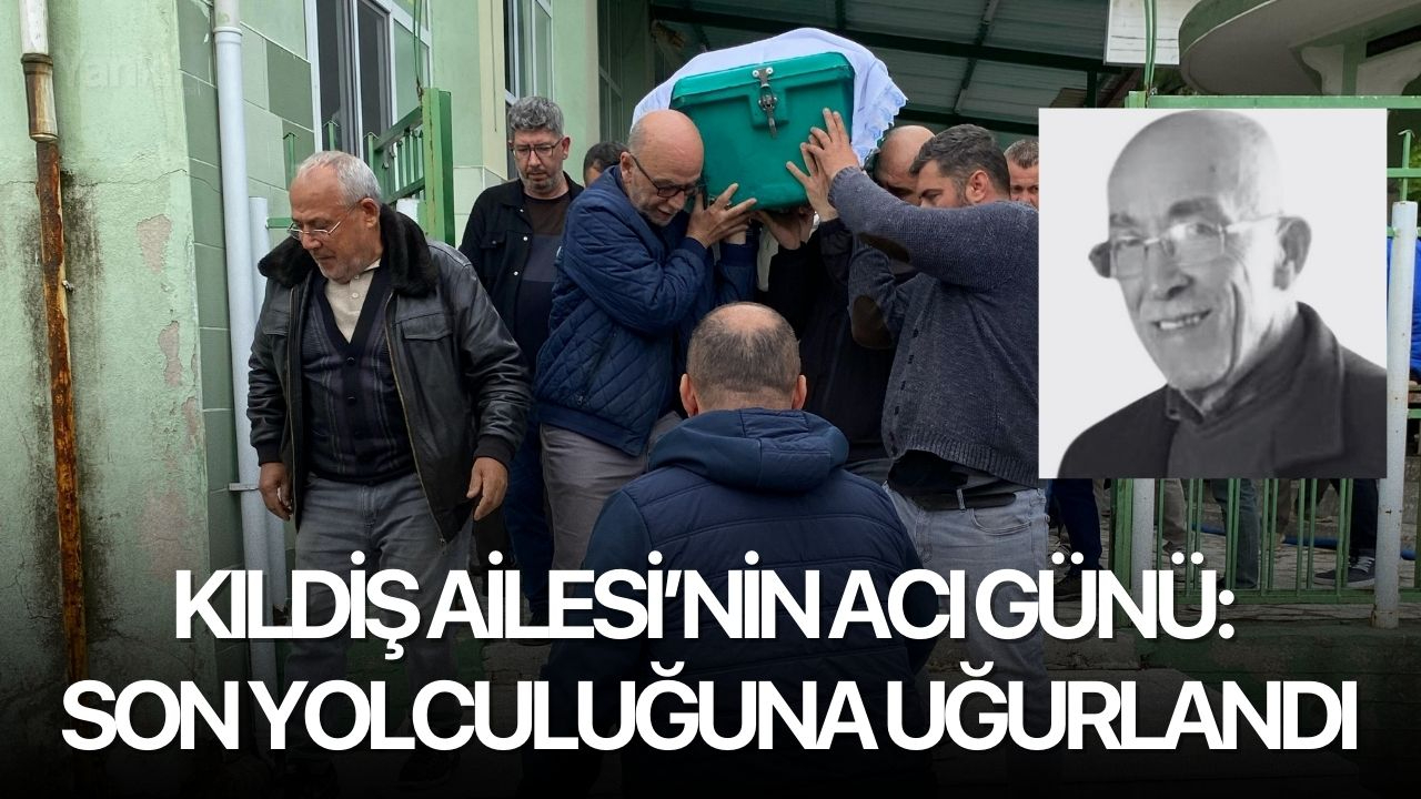 Kıldiş Ailesi’nin Acı Günü