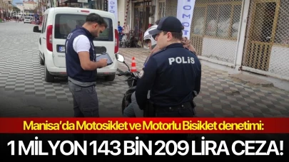 Manisa’da Motosiklet ve Motorlu Bisiklet denetimi: 1 milyon 143 bin 209 lira ceza!