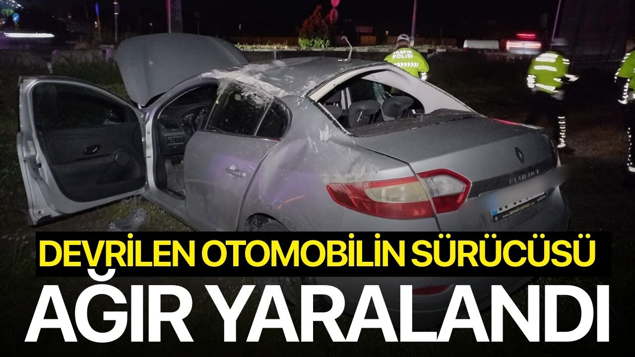 Manisa'da devrilen otomobilin sürücüsü ağır yaralandı