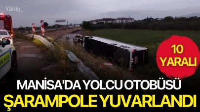 Manisa'da feci kaza: Yolcu otobüsü şarampole yuvarlandı, 10 yaralı
