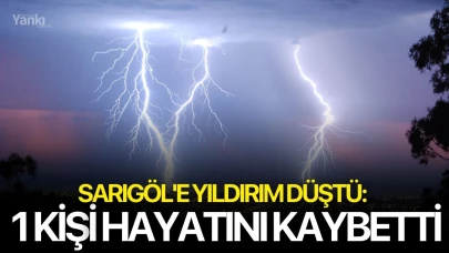 Sarıgöl'e yıldırım düştü: 1 kişi hayatını kaybetti