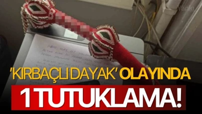 ’Kırbaçlı dayak’ olayında 1 tutuklama!