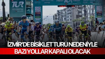 İzmir’de Bisiklet Turu nedeniyle bazı yollar kapalı olacak