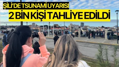 Şili’de tsunami uyarısının ardından 2 bin kişi tahliye edildi