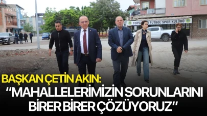 Başkan Çetin Akın: “Mahallelerimizin sorunlarını birer birer çözüyoruz”