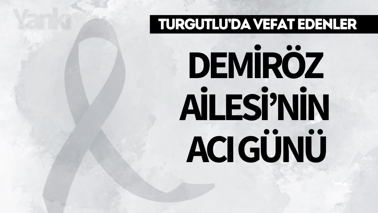 Demiröz Ailesi’nin Acı Günü