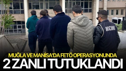 Muğla ve Manisa'da FETÖ operasyonunda 2 zanlı tutuklandı