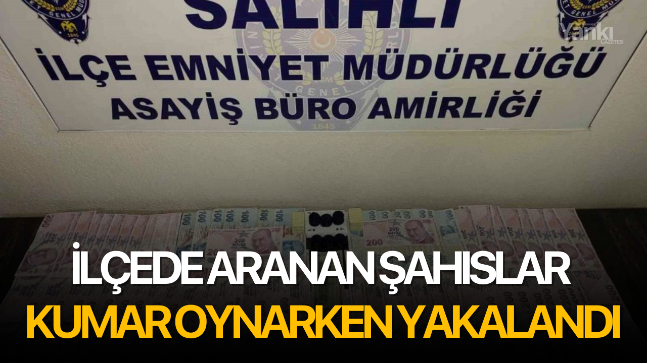 İlçede aranan şahıslar kumar oynarken yakalandı