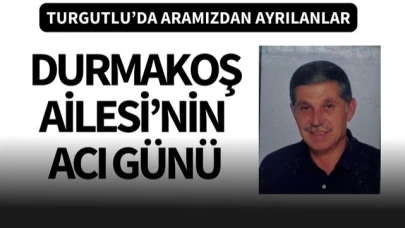 Durmakoş Ailesi’nin Acı Günü