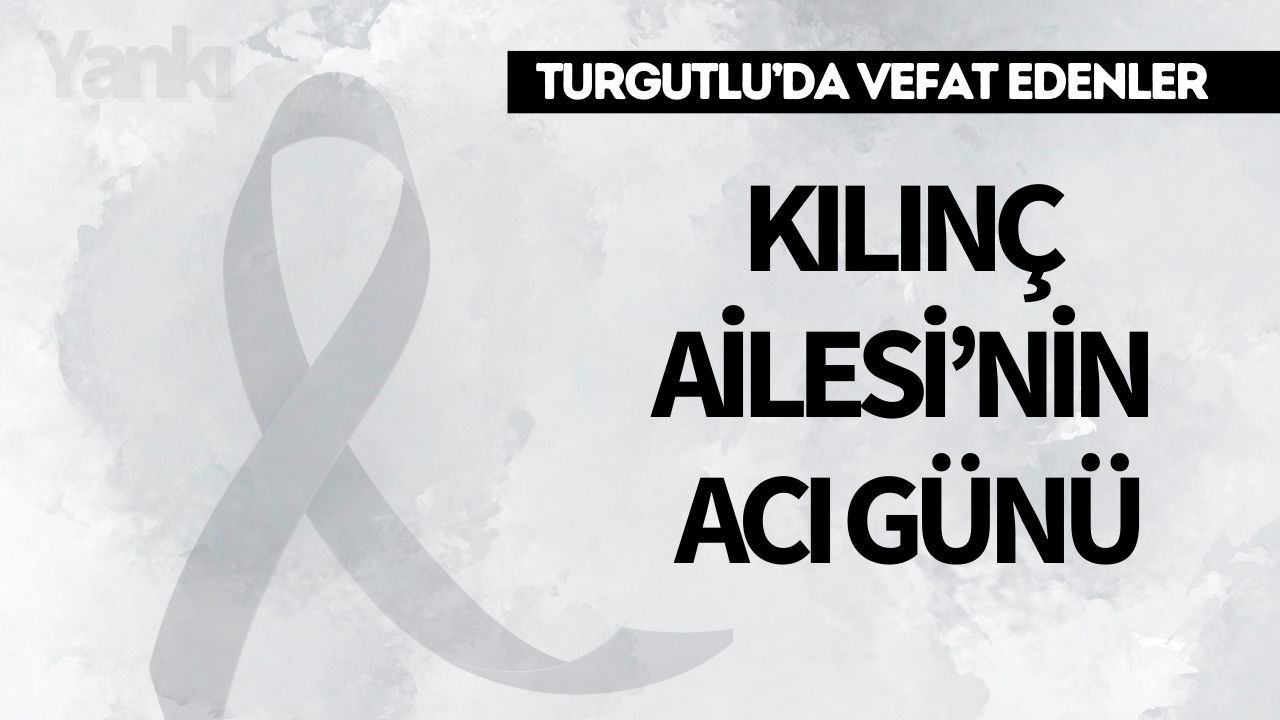 Kılınç Ailesi’nin Acı Günü
