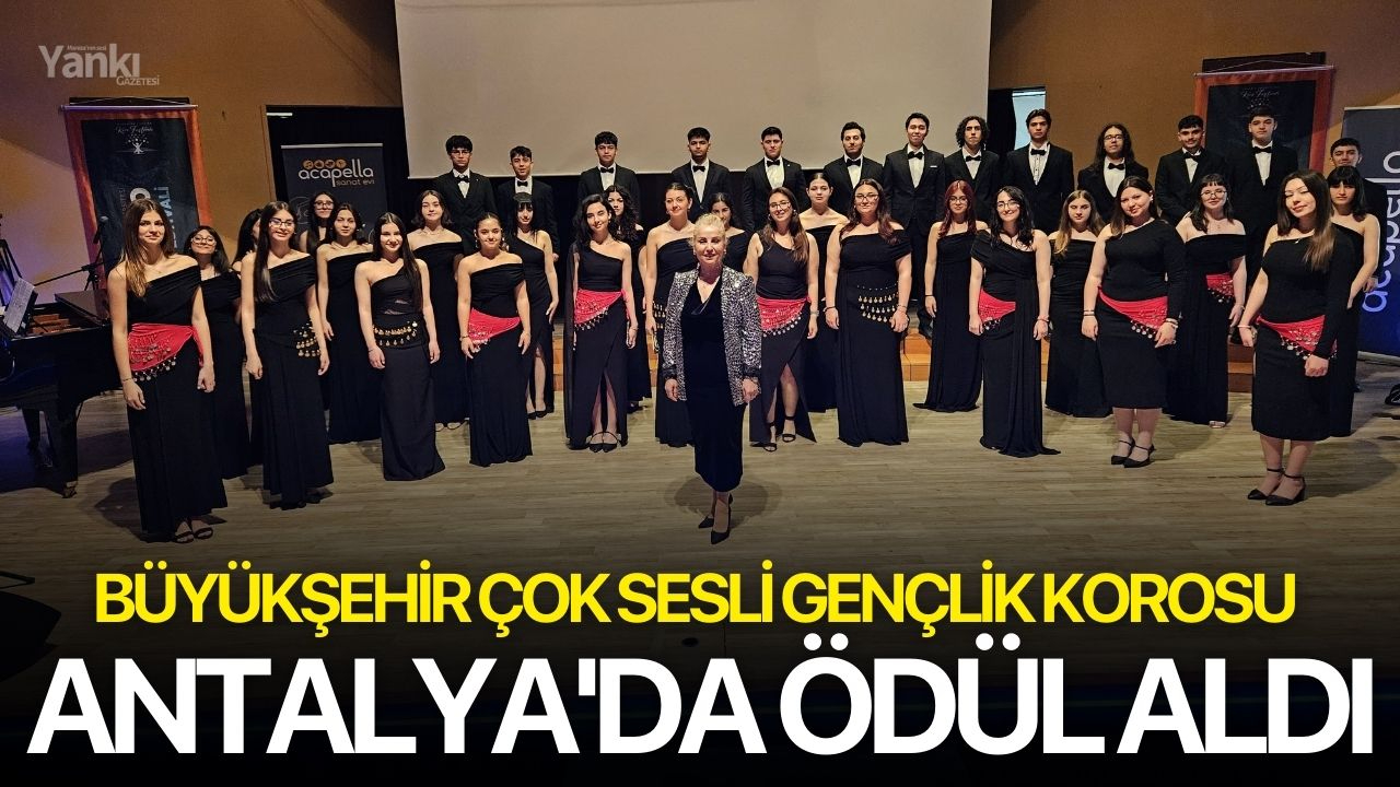 Büyükşehir Çok Sesli Gençlik Korosu Antalya'da ödül aldı
