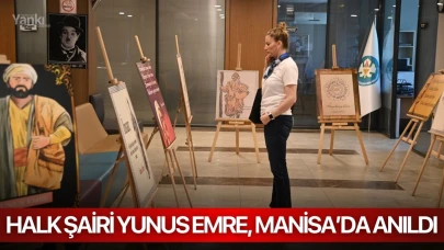 Halk Şairi Yunus Emre, Manisa’da anıldı