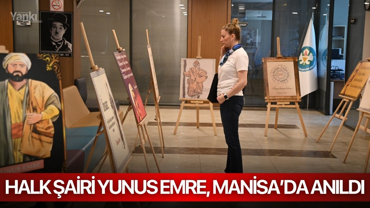 Halk Şairi Yunus Emre, Manisa’da anıldı