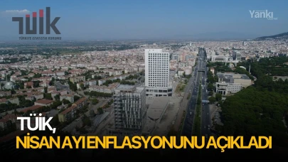 Nisan ayı enflasyon açıklandı
