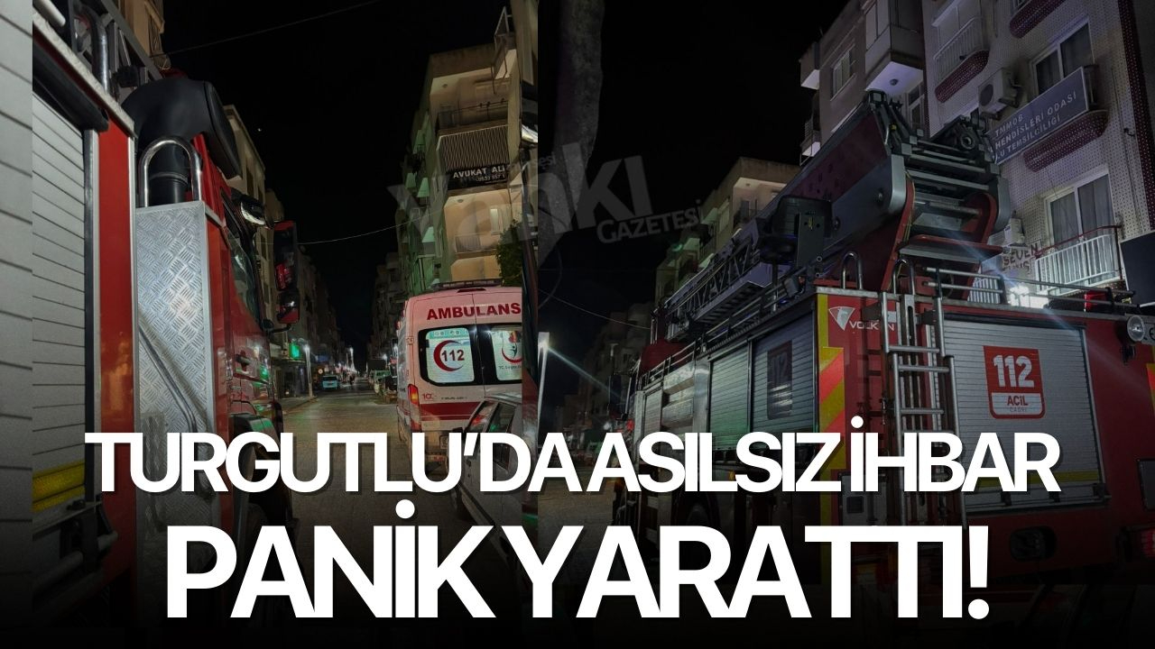 Turgutlu’da asılsız ihbar panik yarattı!