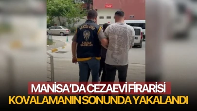 Manisa’da cezaevi firarisi kovalamanın sonunda yakalandı