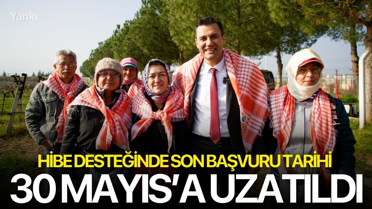 Hibe desteğinde son başvuru tarihi 30 Mayıs’a uzatıldı