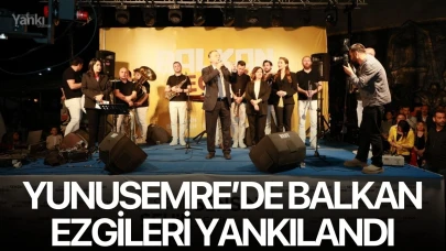 Yunusemre’de Balkan ezgileri yankılandı