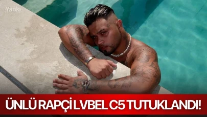 Ünlü rapçi Lvbel C5 tutuklandı!