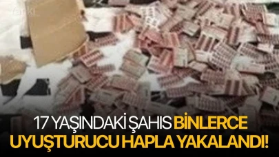 Henüz 17 yaşında; binlerce uyuşturucu hapla yakalandı!