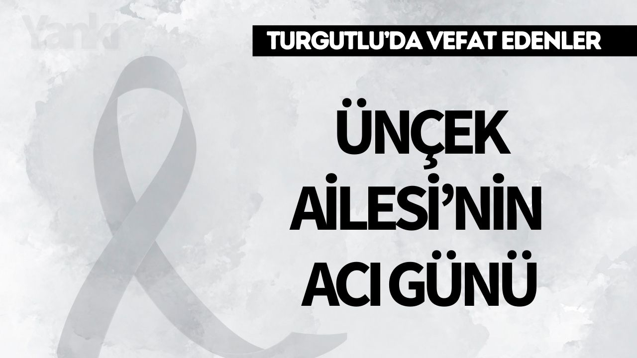 Ünçek Ailesi'nin acı günü