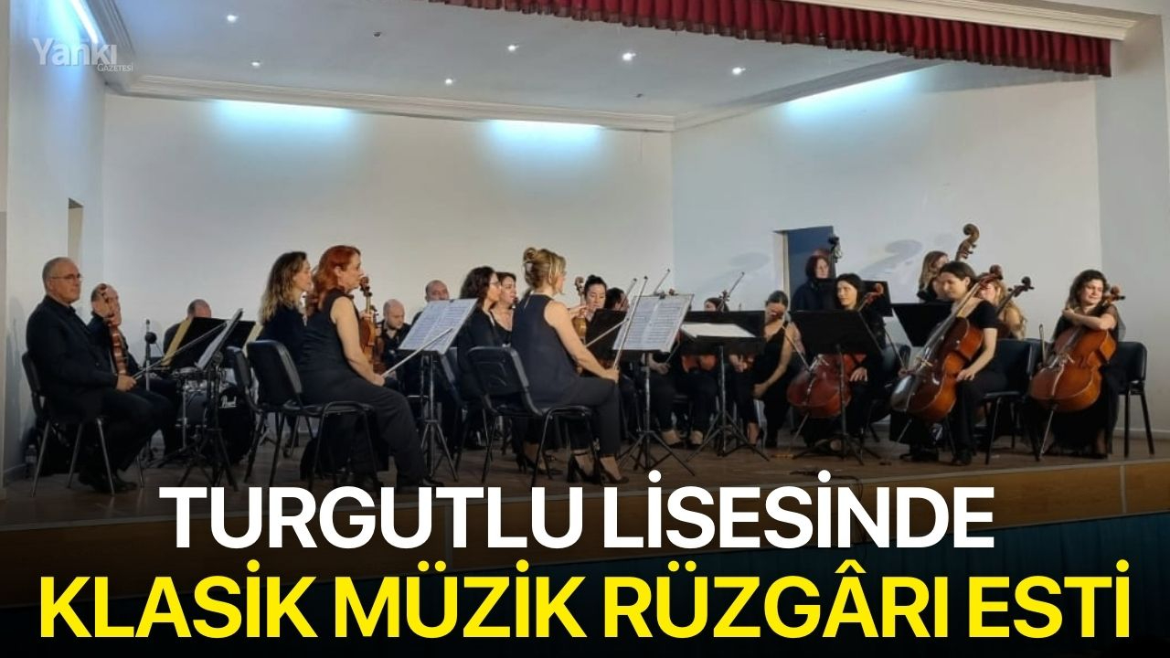 Turgutlu Lisesinde klasik müzik rüzgârı esti