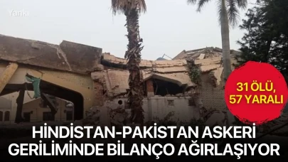 Hindistan'ın Pakistan'a düzenlediği saldırıda 31 ölü, 57 yaralı