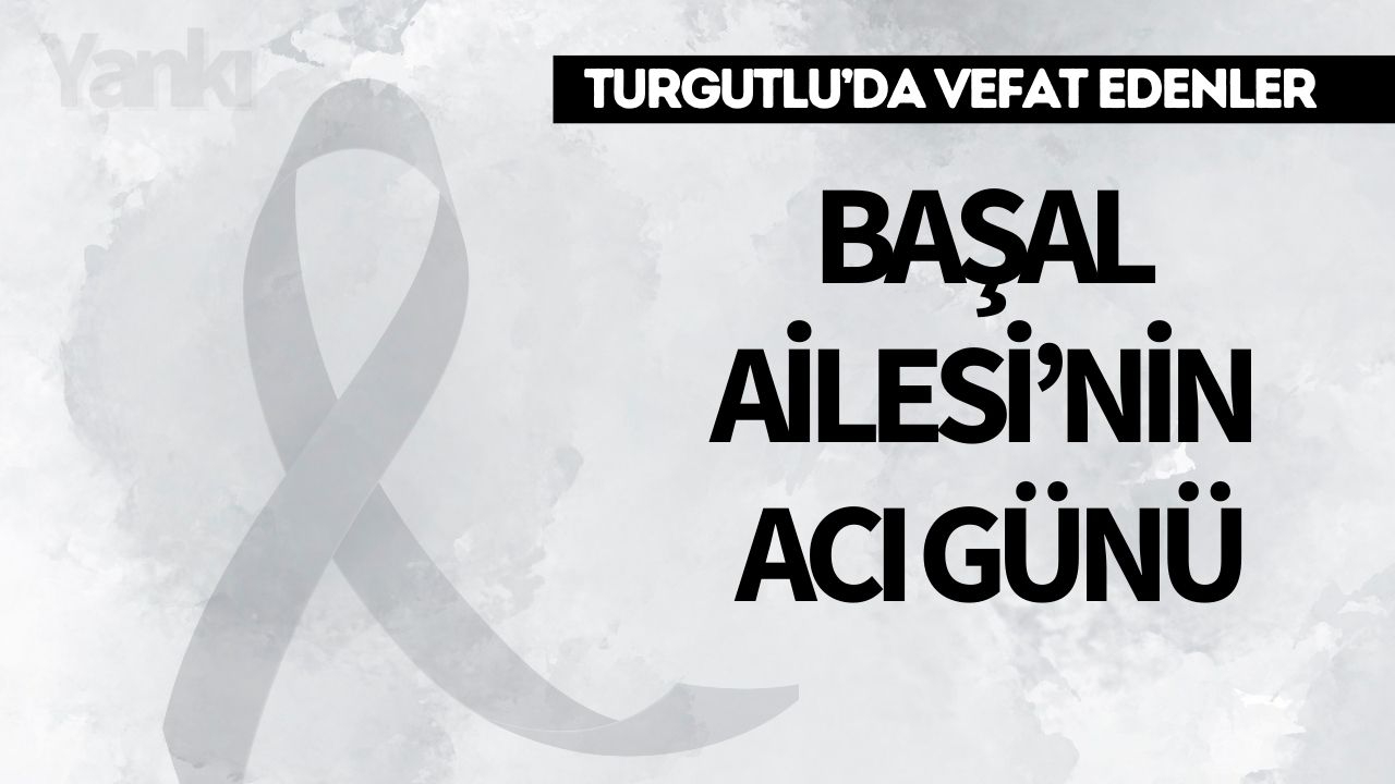 Başal Ailesi’nin Acı Günü
