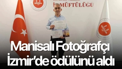 Manisalı Fotoğrafçı İzmir’de ödülünü aldı