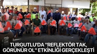 Turgutlu'da "Reflektör Tak, Görünür Ol" etkinliği gerçekleşti