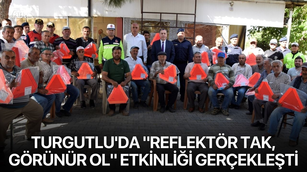 Turgutlu'da "Reflektör Tak, Görünür Ol" etkinliği gerçekleşti