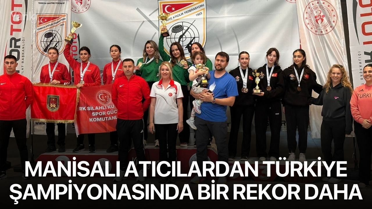 Manisalı atıcılardan Türkiye Şampiyonasında bir rekor daha
