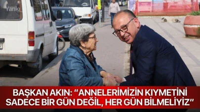 Başkan Akın: “Annelerimizin kıymetini sadece bir gün değil, her gün bilmeliyiz”