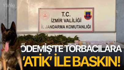 Ödemiş'te Torbacılara ’Atik’ ile baskın!