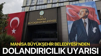 Manisa Büyükşehir Belediyesi’nden dolandırıcılık uyarısı