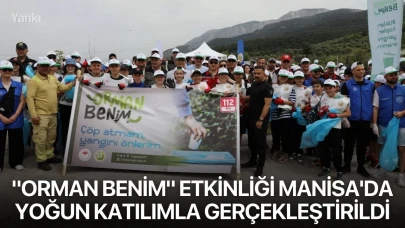 "Orman Benim" Etkinliği Manisa'da Yoğun Katılımla Gerçekleştirildi