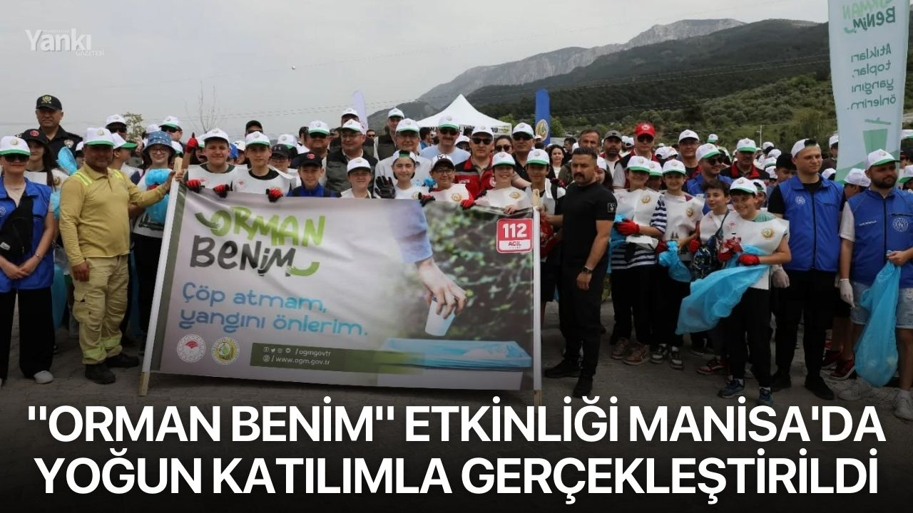 "Orman Benim" Etkinliği Manisa'da Yoğun Katılımla Gerçekleştirildi
