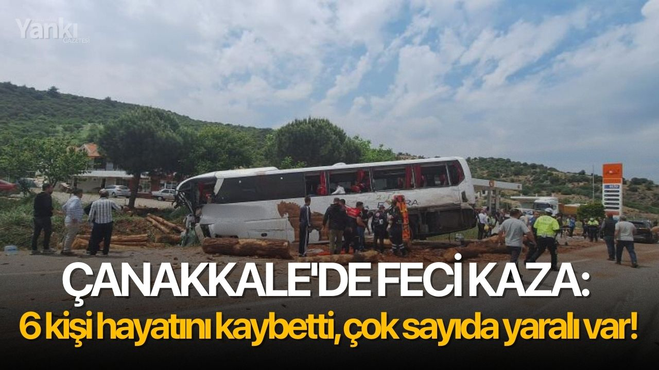 Çanakkale'de feci kaza: 6 kişi hayatını kaybetti, çok sayıda yaralı var!