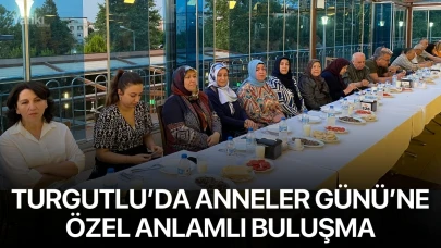 Turgutlu’da Anneler Günü’ne özel anlamlı buluşma