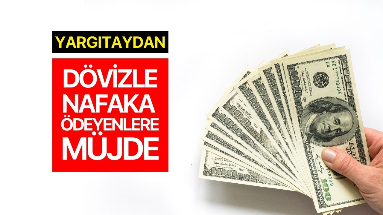 Yargıtay'dan dövizle nafaka ödeyenlere müjde