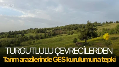 Turgutlulu Çevrecilerden tarım arazilerinde GES kurulumuna tepki