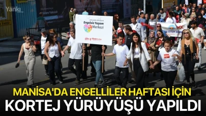 Manisa'da Engelliler Haftası için kortej yürüyüşü yapıldı