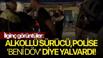 İlginç görüntüler: Alkollü sürücü, polise ’Beni döv’ diye yalvardı!