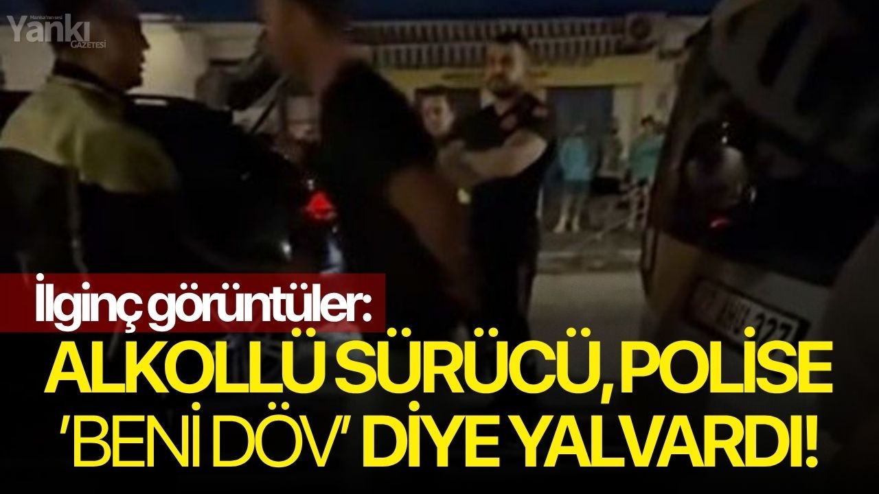 İlginç görüntüler: Alkollü sürücü, polise ’Beni döv’ diye yalvardı!