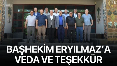 Başhekim Eryılmaz’a veda ve teşekkür