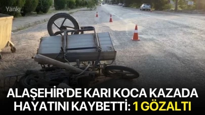 Alaşehir'de karı koca kazada hayatını kaybetti: 1 gözaltı