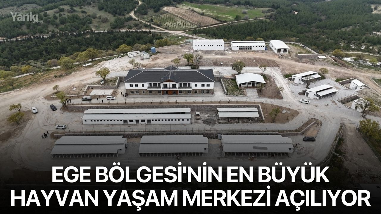Ege Bölgesi'nin en büyük Hayvan Yaşam Merkezi açılıyor