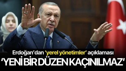 Erdoğan’dan yerel yönetimler açıklaması ‘Yeni bir düzen kaçınılmaz”